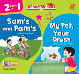 GRAMMAR HOUSE: SAM’S AND PAM’S/MY PET, YOUR DRESS