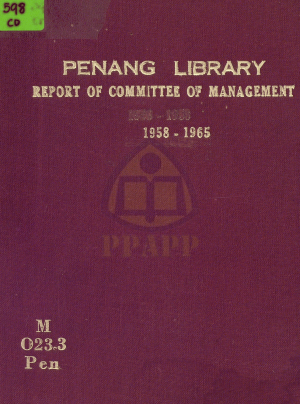 PENANG LIBRARY - REPORT OF COMITTEE OF MANAGAMENT 1958-1965