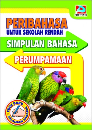 Peribahasa Untuk Sekolah Rendah: Simpulan Bahasa Dan Perumpamaan