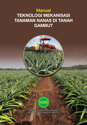 Manual Teknologi Mekanisasi Tanaman
Nanas di Tanah Gambut