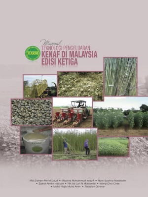 MANUAL TEKNOLOGI PENGELUARAN KENAF DI MALAYSIA EDISI KETIGA