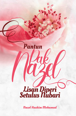 Pantun Pak Nazel: Lisan Diperi Setulus Nubari