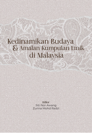 Kedinamikan Budaya & Amalan Kumpulan Etnik di Malaysia