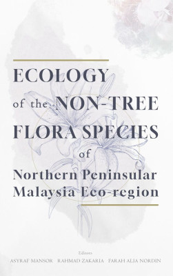 Ecology of the Non-Tree Flora Species of Northern Peninsular Malaysia Eco-region