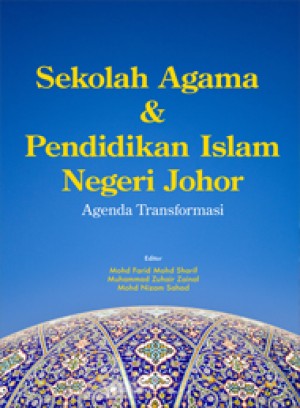 Sekolah Agama & Pendidikan Islam Negeri Johor: Agenda Transformasi