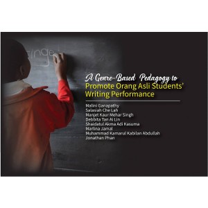 A Genre-Based Pedagogy to Promote Orang Asli Students’ Writing Performance