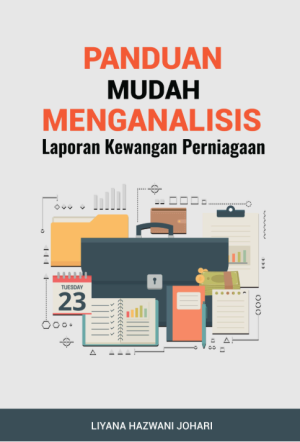 Panduan Mudah Menganalisis Laporan Kewangan Perniagaan