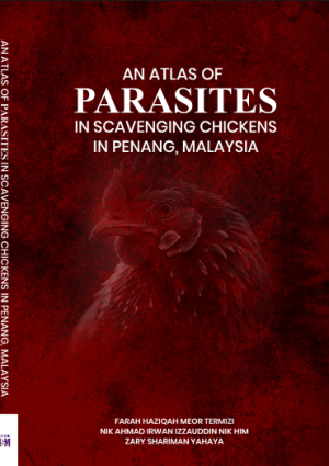 An Atlas of Parasites in Scavenging Chickens in Penang, Malaysia