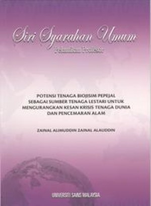 Potensi Tenaga Biojisim Pepejal Sebagai Sumber Tenaga Lestari untuk Mengurangkan Kesan Krisis Tenaga Dunia dan Pencemaran Alam