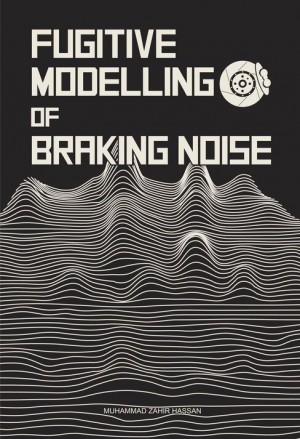 Fugitive Modelling of Braking Noise
