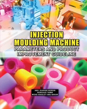 Injection Moulding Machine: Parameters and Product Improvement Guideline