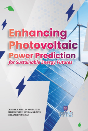 ENHANCING PHOTOVOLTAIC POWER PREDICTION FOR SUSTAINABLE ENERGY FUTURES