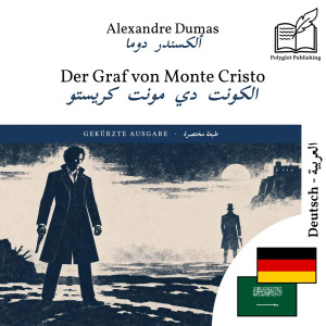 The Count of Monte Cristo - bilingual edition German – Arabic (for Arabic speakers to learn German): Parallel two-column display