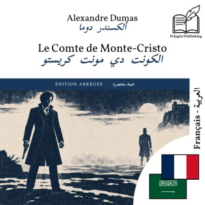 The Count of Monte Cristo - bilingual edition French – Arabic (for Arabic speakers to learn French): Parallel two-column display