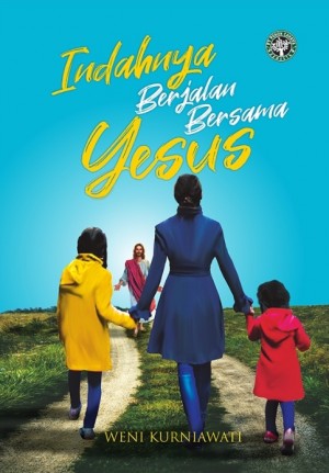 Indahnya Berjalan Bersama Yesus