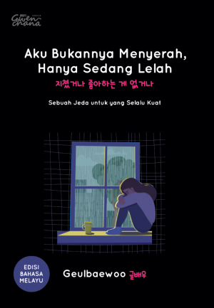 Aku Bukannya Menyerah, Hanya Sedang Lelah