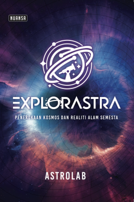 EXPLORASTRA: Penerokaan Kosmos dan Realiti Alam Semesta