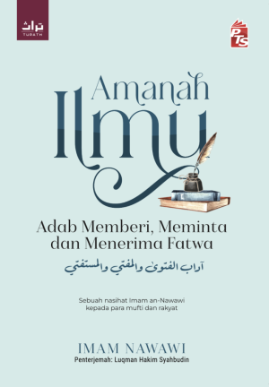 Amanah Ilmu: Adab Memberi, Meminta dan Menerima Fatwa