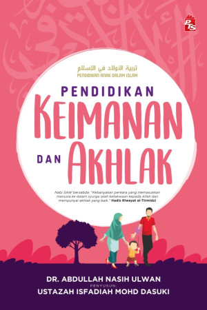 Pendidikan Anak dalam Islam: Pendidikan Keimanan dan Akhlak