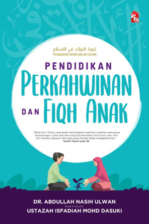 Pendidikan Anak dalam Islam: Pendidikan Perkahwinan dan Fiqh Anak