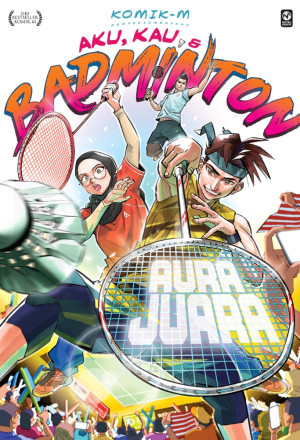 Aku, Kau & Badminton #2: Aura Juara