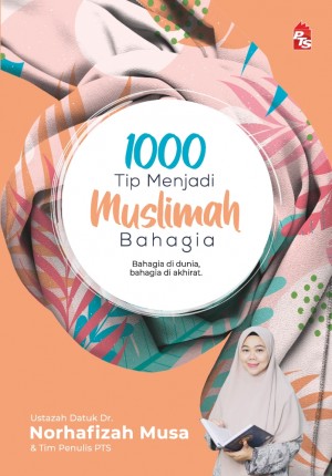 1000 Tip Menjadi Muslimah Bahagia di Dunia dan Akhirat