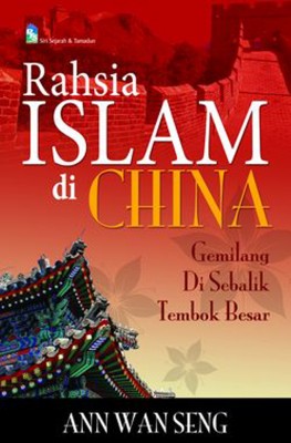 Rahsia Islam di China: Gemilang di Sebalik Tembok Besar
