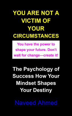 You Are Not a Victim of Your Circumstances