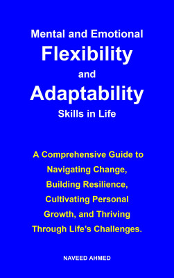 Mental and Emotional Flexibility and Adaptability Skills in Life