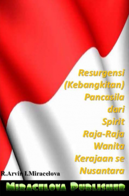 Resurgensi (Kebangkitan) Pancasila dari Spirit Raja-Raja Wanita di Kerajaan Senusantara
