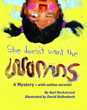 She Doesn't Want the Worms! - A Mystery with Online Secrets