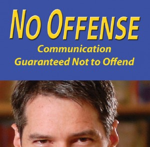 No Offense - Communications Guaranteed Not to Offend