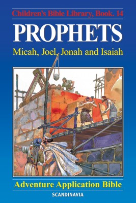 Prophets - Micah, Joel, Jonah and Isaiah