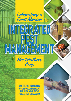 Laboratory And Field Manual for Integrated Pest Management in Horticulture Crop