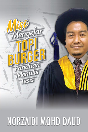 Misi Mengejar Topi Burger - Panduan Menulis Tesis
