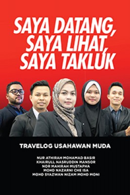 SAYA DATANG, SAYA LIHAT, SAYA TAKLUK : TRAVELOG USAHAWAN
MUDA