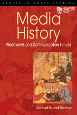 Media History Worldviews and communication futures