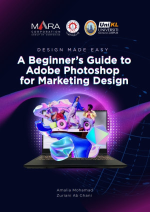 DESIGN MADE EASY:A Beginner’s Guide to Adobe Photoshopfor Marketing Design