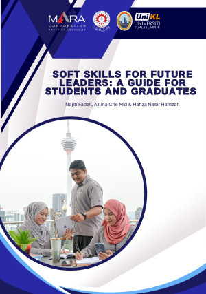Soft Skills For Future Leaders: A Guide For Students and Graduates