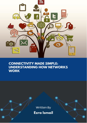 Connectivity Made Simple: Understanding How Networks Work