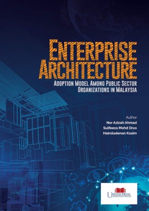 Enterprise Architecture  Adoption Model  Among Public Sector Organisations in Malaysia