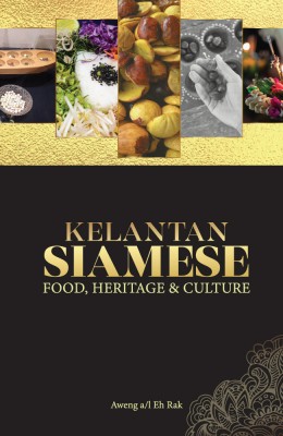KELANTAN SIAMES FOOD, HERITAGE & CULTURE