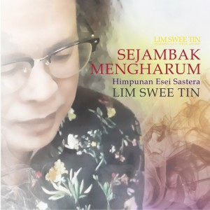 SEJAMBAK MENGHARUM Himpunan Esei Sastera LIM SWEE TIN