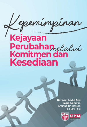 KEPEMIMPINAN: KEJAYAAN PERUBAHAN MENERUSI KOMITMEN DAN KESEDIAAN