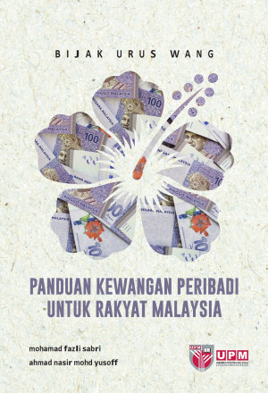 BIJAK URUS WANG - PANDUAN KEWANGAN PERIBADI UNTUK RAKYAT MALAYSIA