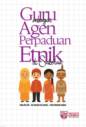 Guru sebagai Agen Perpaduan Etnik di Sekolah