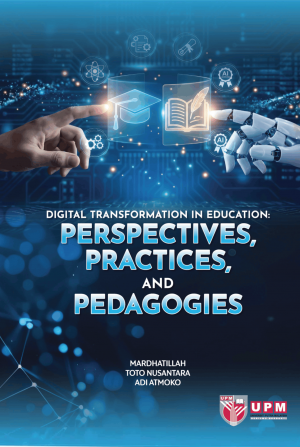 Digital Transformation in Education : Perspective, Practices and Pedagogies