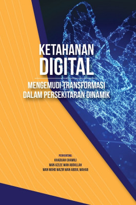 Ketahanan Digital: Mengemudi Transformasi dalam Persekitaran Dinamik