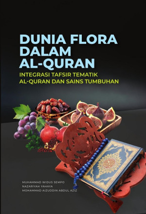 Dunia Flora dalam Al-Quran: Integrasi Tafsir Tematik Al-Quran dan Sains Tumbuhan
