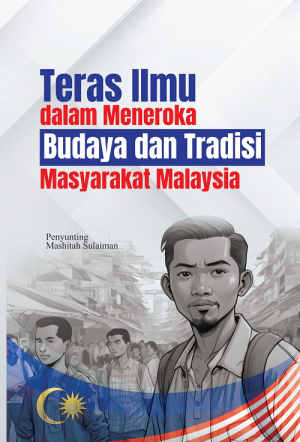 Teras Ilmu dalam Menerokai Budaya dan Tradisi Masyarakat Malaysia